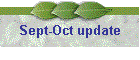 Sept-Oct update